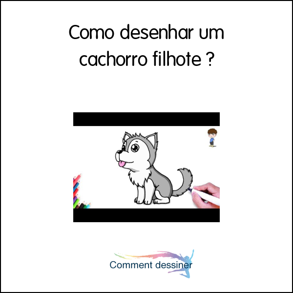 Como Desenhar Um Cachorro Filhote Como Desenhar